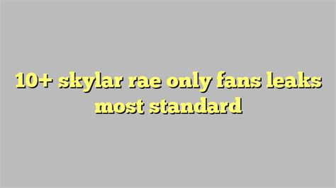 10 Skylar Rae Only Fans Leaks Most Standard Công Lý And Pháp Luật