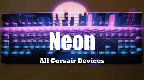 Corsair Rgb Profile Neon Youtube