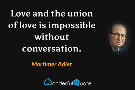 Mortimer Adler Quotes Wonderfulquote