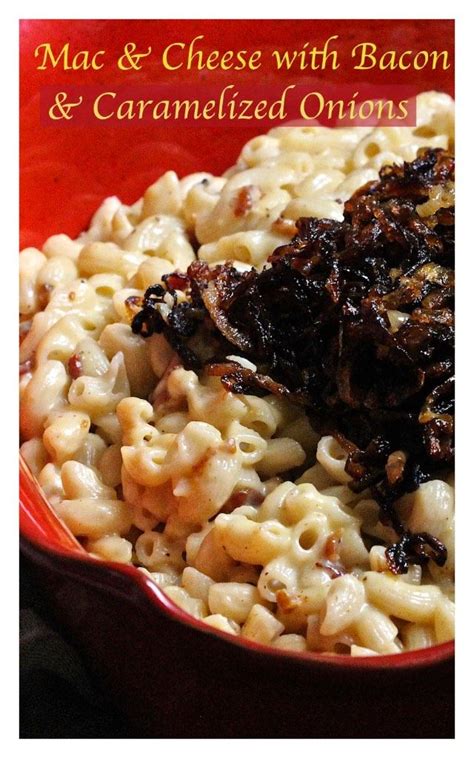 Mac And Cheese With Bacon And Caramelized Onions Recipes Food Mac And