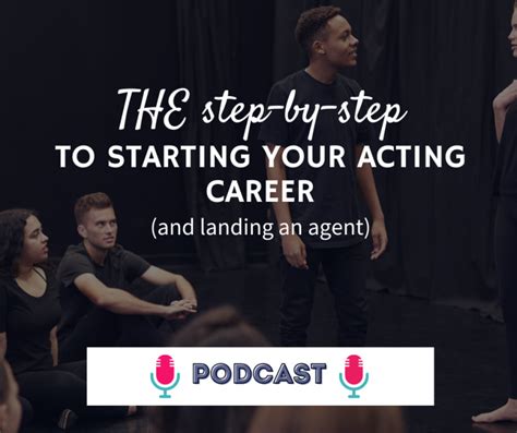 The Step By Step To Starting Your Acting Career And Landing An Agent