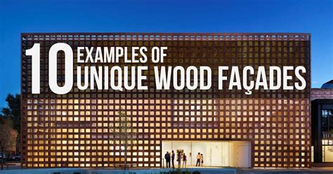10 Examples Of Unique Wood Façades Rtf