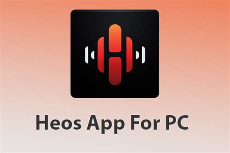 Heos App For Pc Windows 10 8 7 And Mac Tutorials For Pc