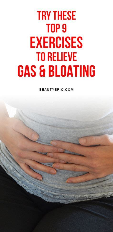 7 Easy Exercises And Stretches To Relieve Gas And Bloating Relieve