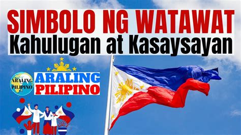 Mga Simbolo Ng Watawat Ng Pilipinas Ang Kasaysayan Ng Pambansang