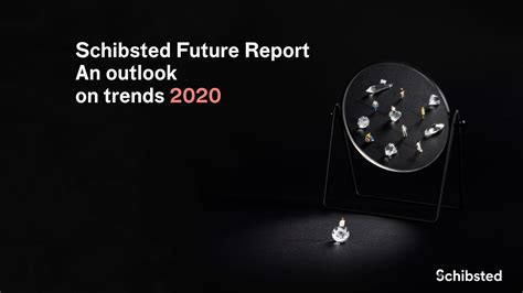 Schibsted Future Report 2020 Schibsted