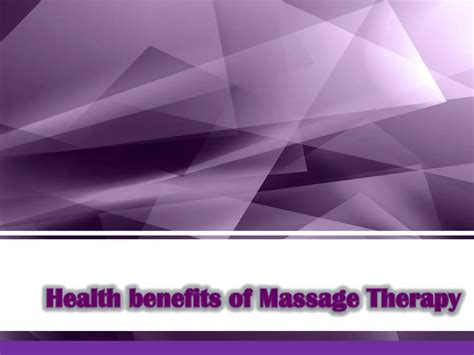 Ppt Health Benefits Of Massage Therapy Powerpoint Presentation Free Download Id7270903