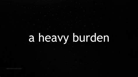 a heavy burden youtube