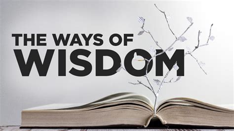 The Ways Of Wisdom Trinity Fellowship Church Fulfill Your Purpose