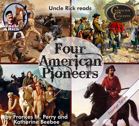 Four American Pioneers Uncle Rick Audios
