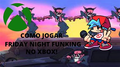 Como Jogar Friday Night Funking No Xbox Youtube