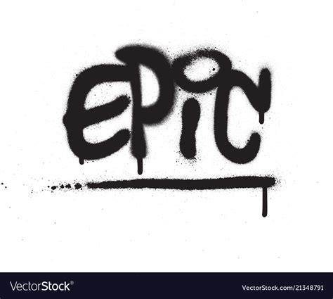 Graffiti Epic Word Sprayed In Black Over White Vector Image