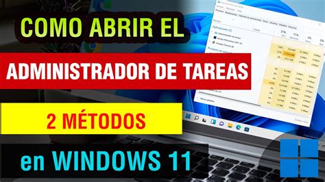 Cómo Abrir El Administrador De Tareas En Windows 11