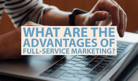 What Are The Advantages Of Full Service Marketing Studio98 Consulting