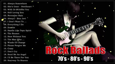 slow rock ballads 70s 80s 90s the best rock ballads songs of all time rock ballads youtube