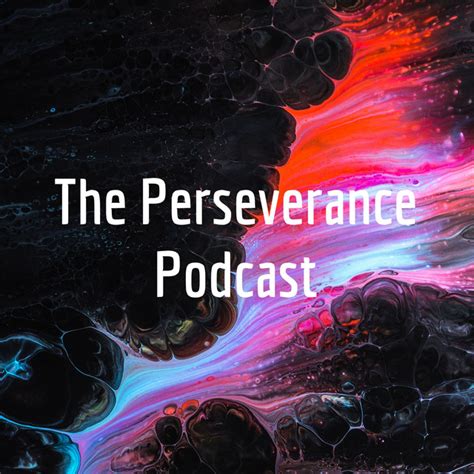 The Perseverance Podcast Podcast On Spotify