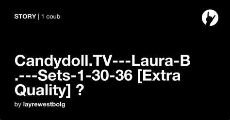 Candydolltv Laura B Sets 1 30 36 Extra Quality 💕 Coub