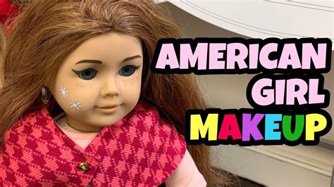 Makeup For American Girl Dolls Youtube