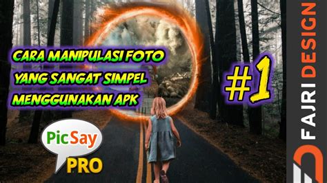 Cara Edit Foto Manipulasi Di Picsay Pro Photo Manipulation Youtube