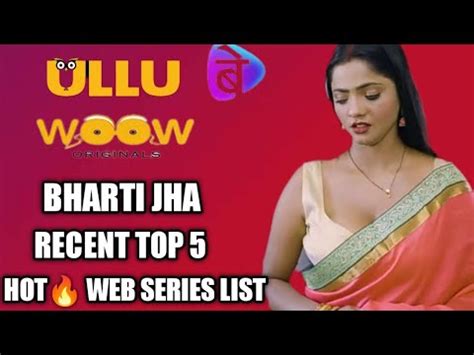 Bharti Jha Top Recent Web Series Bharti Jha Web Series List