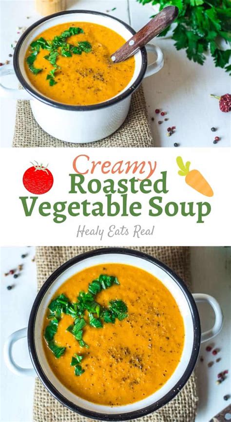 Creamy Roasted Vegetable Soup Recipe Roasted Vegetable Soup