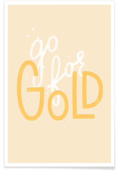 Go For Gold Poster Juniqe