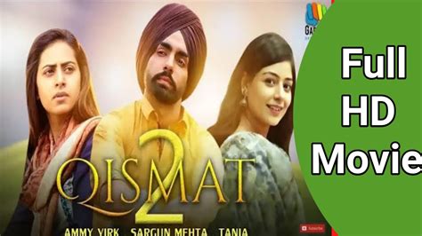 Qismat 2 Full Movie Ammy Virk Sargun Mehta Hd Punjabi Movie New