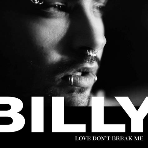 Love Don T Break Me Single By Billy Spotify