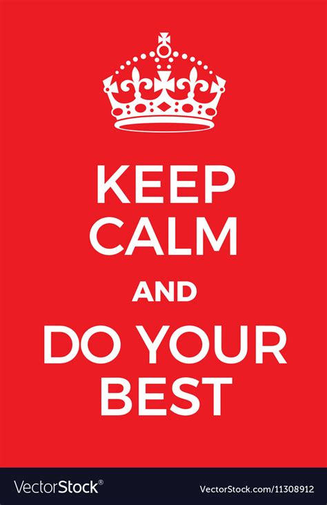 Keep Calm And Do Your Best Poster Royalty Free Vector Image