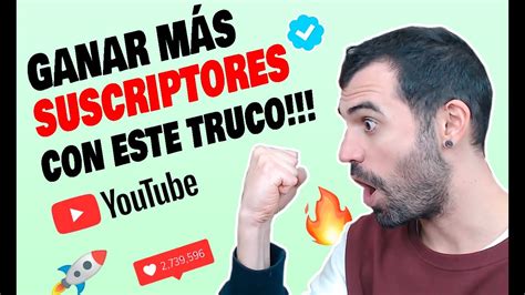 ️como Conseguir MÁs Suscriptores En Youtube Muy FÁcil Truco Final