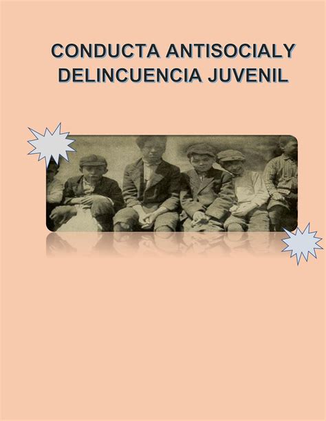 Conducta Antisocial Y Delincuencia Juvenil By Annaosorio88 Issuu