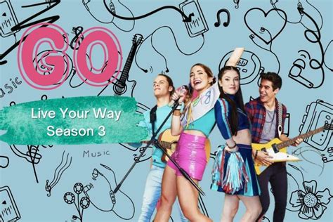Go Live Your Way Season 3 Release Date Predictions