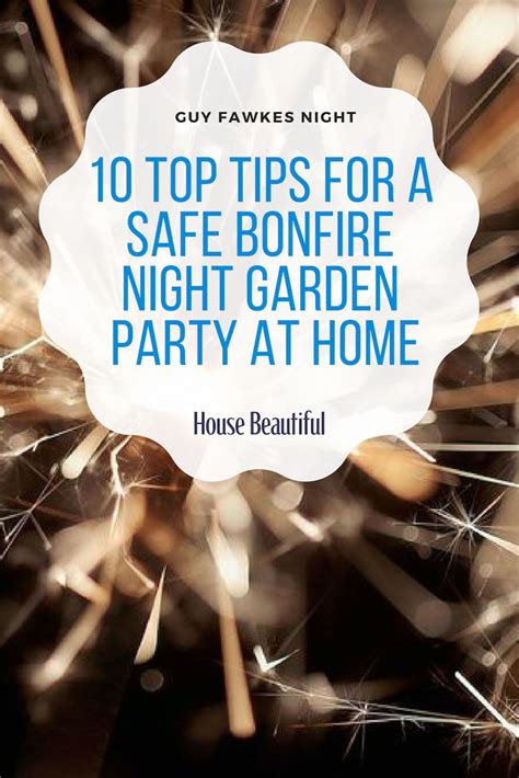 10 Top Tips For A Safe Bonfire Night Garden Party At Home Bonfire