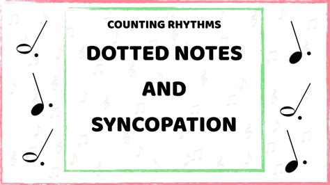 Counting Rhythms Dotted Half Notes Dotted Quarter Notes And