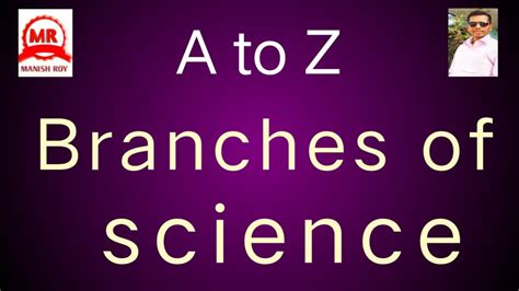 Branches Of Science A To Z Science Branches Different Types Of
