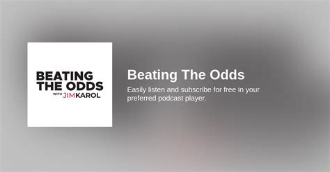Easily Listen To Beating The Odds In Your Podcast App Of Choice
