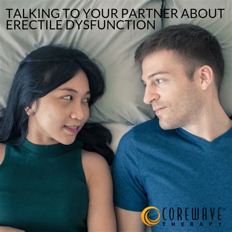 Talking To Your Partner About Erectile Dysfunction Corewave Therapy