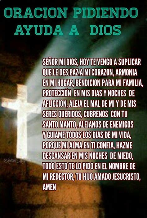 Concedeme el perdón por todas mis faltas y todo aquello con lo cual te he ofendido. ORACIÓN PIDIENDO AYUDA A DIOS, SEÑOR MI DIOS, HOY TE VENGO ...