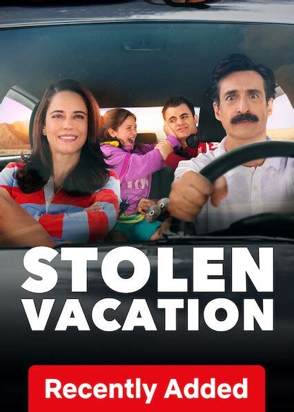 Is Stolen Vacation Aka Viaje Todo Robado On Netflix Where To Watch The Movie