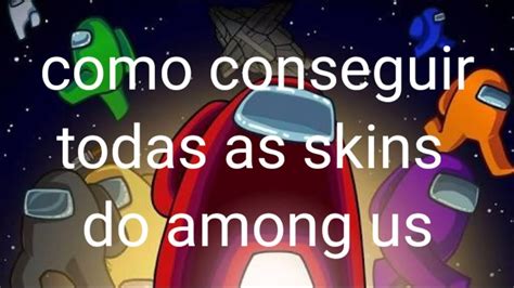 Among us is a fun game to play. Como conseguir todas as skins do among us - YouTube