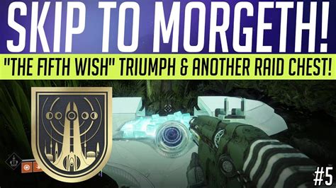 Destiny 2 Skip To Morgeth And 2nd Easy Raid Chest Wall Of Wishes