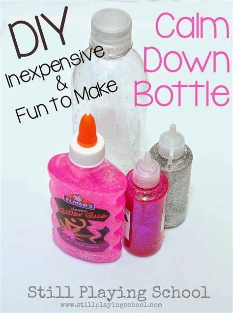 Diy Inexpensive Glitter Calm Down Bottle From Still Playing School Read