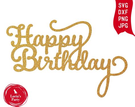 175 Free Happy Birthday Svg Cut Files Cake Topper Download Free Svg