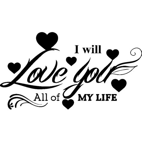 Sticker I Will Love You All Of My Life Stickers Citations Anglais