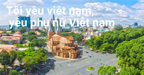 ベトナムが大好き、ベトナムの女性が大好き でベトナム語の Tôi Yêu Viêt Nam Yêu Phụ Nữ Viêt Nam は通じる？