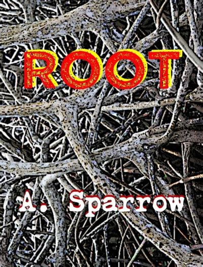 Smashwords Root Book One Of The Liminality A Book By A Sparrow