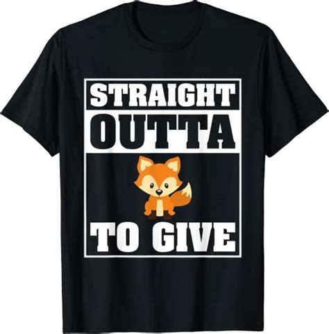 Straight Outta Out Of Fucks Fox To Give Zero No Cares Left T Shirt