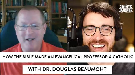 How The Bible Made An Evangelical Seminary Professor A Catholic W Dr
