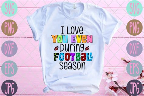 I Love You Even During Football Season Graphic By Sublimationbundle