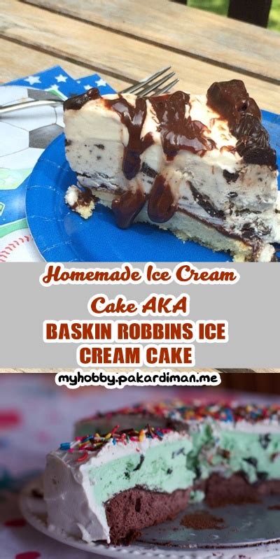 Homemade Ice Cream Cake AKA Baskin Robbins Ice Cream Cake Ffff